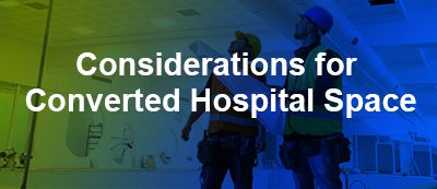 Considerations for Converted Hospital Space
