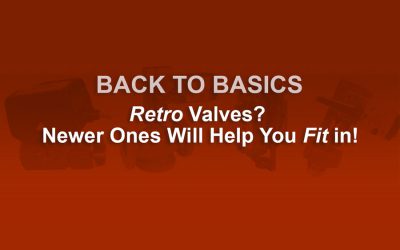 Retro Valves? Newer Ones Will Help You Fit In!