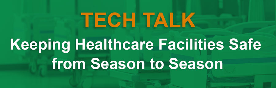 Keeping Healthcare Facilities Safe from Season to Season - kele.com