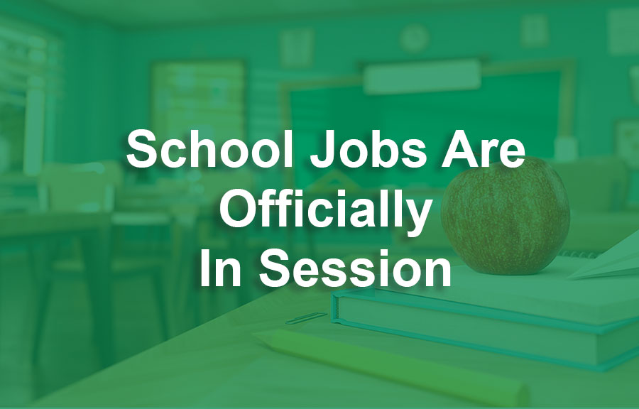 School Jobs Are Officially in Session